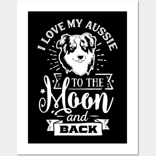 I Love my Aussie to the Moon and Back Ver. 2 Posters and Art